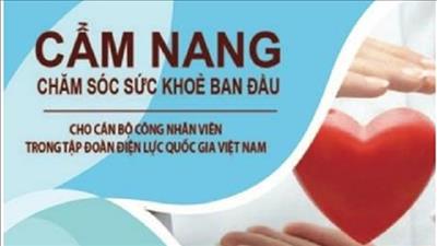 Cẩm nang chăm sóc sức khỏe cho CBCNV Tập đoàn Điện lực Quốc gia Việt Nam
